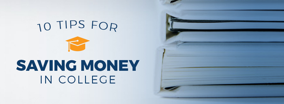 10 Tips For Saving Money In College