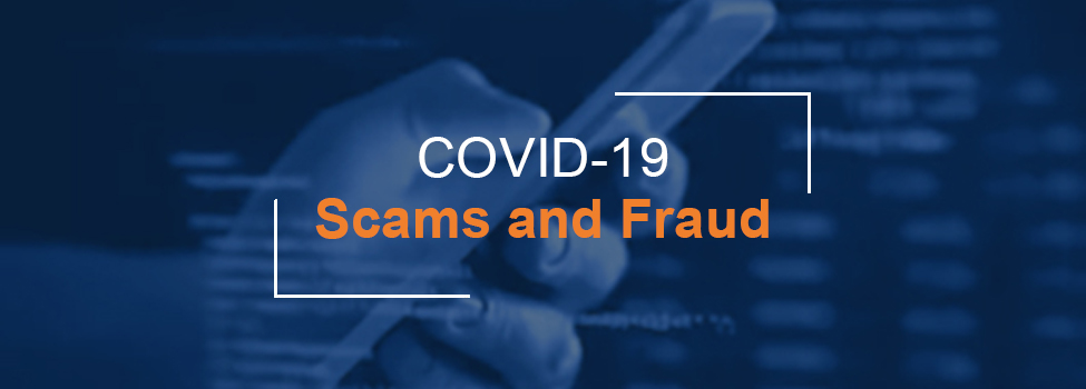 COVID-19 Scams and Fraud
