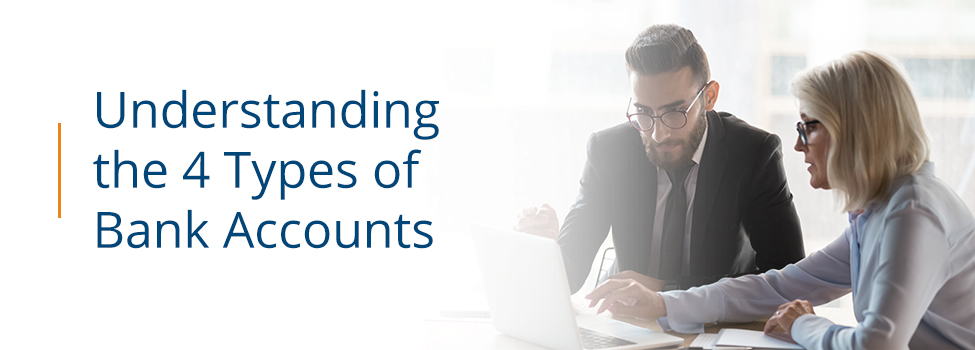 Understanding the 4 Types of Bank Accounts