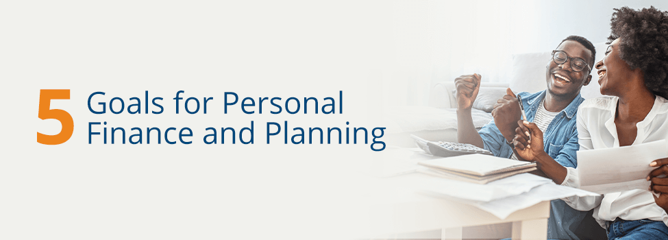 5 Goals for Personal Finance and Planning