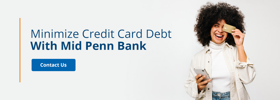 Minimize credit card debt with Mid Penn Bank